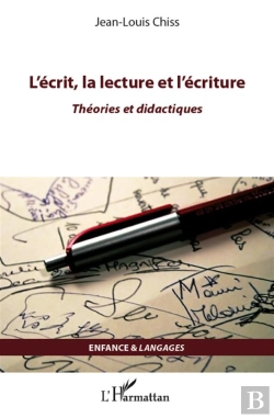 Bertrand.pt - L'Écrit, La Lecture Et L'Écriture ; Théories Et Didactiques