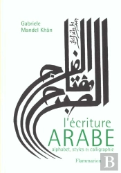 L'Écriture Arabe : Alphabet, Variantes Et Adaptations Calligraphiques