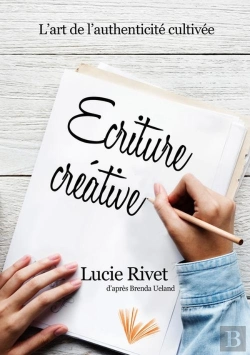 Bertrand.pt - L'Écriture Créative ; L'Art De L'Authenticité Cultivée