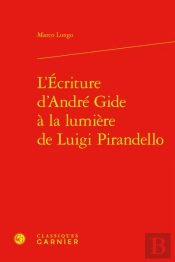 L'Écriture D'André Gide À La Lumière De Luigi Pirandello