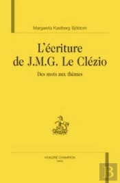L'Écriture De J.M.G. Le Clézio ; Des Mots Aux Thèmes