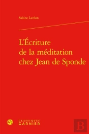 L'Ecriture De La Meditation Chez Jean De Sponde