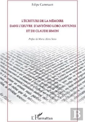 L'Écriture De La Mémoire Dans L'Oeuvre D'António Lobo Antunes Et De Claude Simon
