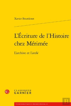 Bertrand.pt - L'Écriture De L'Histoire Chez Mérimée : L'Archive Et L'Archè