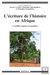 L'Écriture De L'Histoire En Afrique ; L'Oralité Toujours En Question