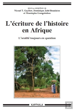 Bertrand.pt - L'Écriture De L'Histoire En Afrique ; L'Oralité Toujours En Question