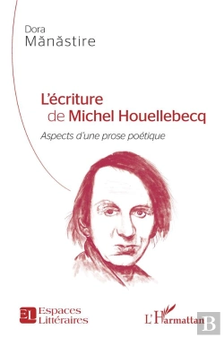 Bertrand.pt - L'Ecriture De Michel Houellebecq - <Em>Aspects D'Une Prose Poetique</Em>