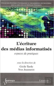 L'Écriture Des Médias Informatisés ; Espaces De Pratiques