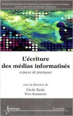 Bertrand.pt - L'Écriture Des Médias Informatisés ; Espaces De Pratiques