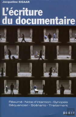 Bertrand.pt - L'Écriture Du Documentaire : Résumé, Note D'Intention, Synopsis, Séquencier, Scénario, Traitement