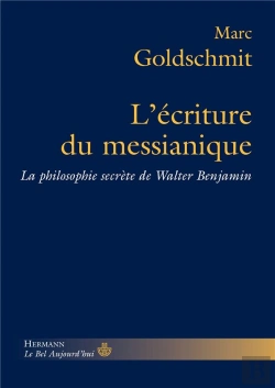 Bertrand.pt - L'Écriture Du Messianique ; La Philosophie Secrète De Walter Benjamin