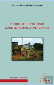 L'Écriture Du Politique Dans Le Roman Camerounais