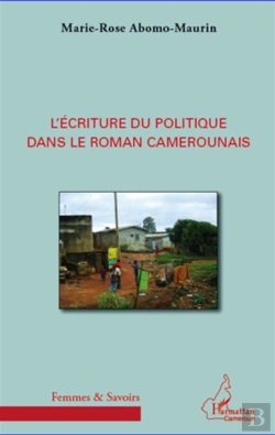 Bertrand.pt - L'Écriture Du Politique Dans Le Roman Camerounais