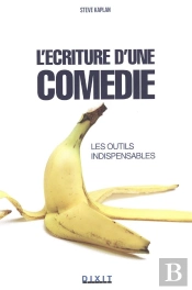 L'Écriture D'Une Comédie ; Les Outils Indispensables