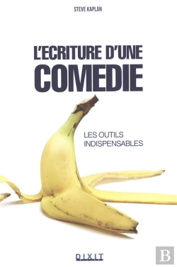 Bertrand.pt - L'Écriture D'Une Comédie ; Les Outils Indispensables