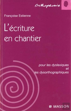 Bertrand.pt - L'Ecriture En Chantier Pour Les Dyslexiques Et Les Dysorthographiques