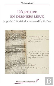 L'Écriture En Derniers Lieux : La Genèse Éditoriale Des Romans D'Émile Zola