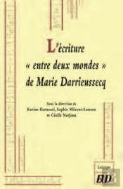 L'Écriture 'Entre Deux Mondes' De Marie Darrieussecq
