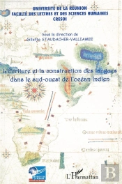 L'Écriture Et La Construction Des Langues Dans Le Sud-Ouest De L'Océan Indien