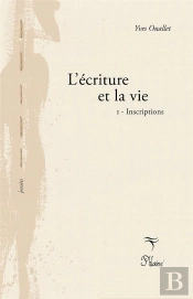 L'Ecriture Et La Vie T.1 ; Inscriptions