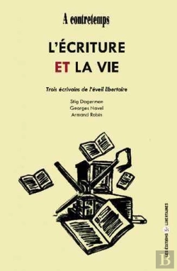 Bertrand.pt - L'Ecriture Et La Vie : Trois Écrivains Libertaires