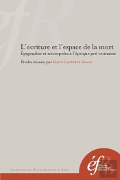 L'Écriture Et L'Espace De La Mort ; Épigraphie Et Nécropoles À L'Époque Pré-Romaine