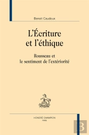 L'Écriture Et L'Éthique ; Rousseau Et Le Sentiment De L'Extériorité