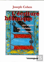 L'Écriture Hébraïque ; Son Origine, Son Évolution Et Ses Secrets