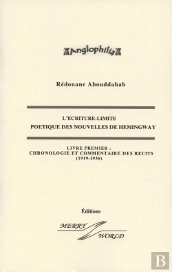 Bertrand.pt - L'Écriture-Limite Poétique Des Nouvelles De Hemingway T.1 ; Chronologie Et Commentaires Des Récits (1919-1936)