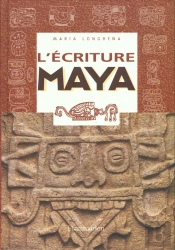 L'Écriture Maya : Portrait D'Une Civilisation À Travers Ses Signes