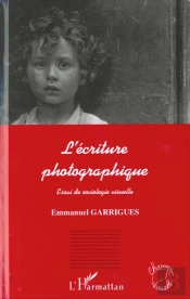 L'Ecriture Photographique ; Essai De Sociologie Visuelle