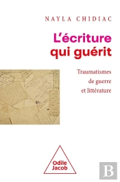L'Écriture Qui Guérit : Traumatismes De Guerre Et Littérature