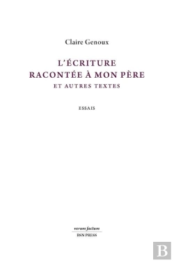 Bertrand.pt - L'Écriture Racontée À Mon Père Et Autres Textes : Essais