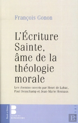 Bertrand.pt - L'Écriture Sante, Âme De La Théologie Morale ; Les Chemins Ouverts Par Henri De Lubac, Paul Beauchamp Et Jean Marie Hennaux