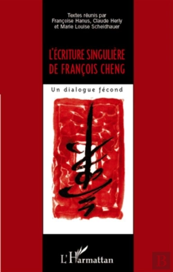 Bertrand.pt - L'Écriture Singulière De François Cheng ; Un Dialogue Fécond