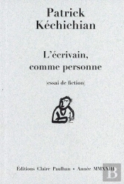 L'Écrivain, Comme Personne (Essai De Fiction)