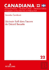 Lécrivain Fictif Dans Loeuvre De Gérard Bessette