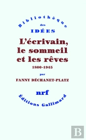 L'Écrivain, Le Sommeil Et Les Rêves 1800-1945
