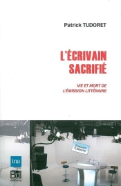 L'Écrivain Sacrifié ; Vie Et Mort De L'Émission Littéraire