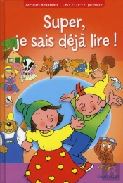 Lecteurs Debutants - Super, Je Sais Deja Lire! (Cp/Ce1)