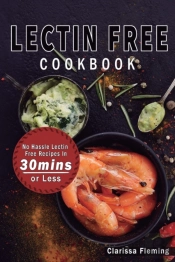 Lectin Free Cookbook: No Hassle Lectin F