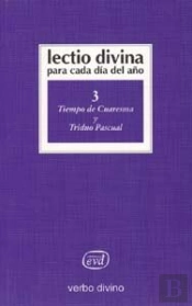 Lectio Divina Para Cada Día Del Año: Tiempo De Cuaresma Y Triduo Pascual
