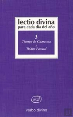 Bertrand.pt - Lectio Divina Para Cada Día Del Año: Tiempo De Cuaresma Y Triduo Pascual