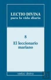 Lectio Divina Para La Vida Diaria: El Leccionario Mariano