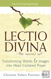 Lectio Divinaâ€”The Sacred Art