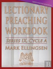 Lectionary Preaching Workbook, Cycle A - Lent / Easter Edition