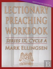 Lectionary Preaching Workbook, Cycle A - Lent / Easter Edition