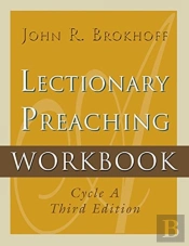 Lectionary Preaching Workbook, Cycle A, Third Edition
