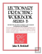 Lectionary Preaching Workbook, Series B