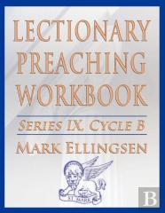 Lectionary Preaching Workbook, Series Ix, Cycle B For The Revised Common Lectionary